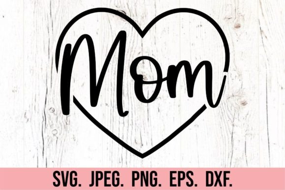 Download Loved Mom Heart SVG - Mothers Day SVG - Heart svg Collection