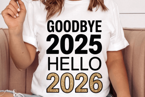 Download Good Bye 2025 Hello 2026 Sublimation, He - 2025 Collection